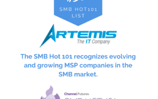Artemis is proud to be #32 on the Channel Futures SMB Hot 101 list! SMB Hot 101 recognizes those in the SMB community who are evolving and growing their business. Channel Futures publishes the largest and most comprehensive ranking of leading managed service provider (MSP) organizations worldwide.